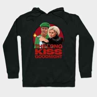 The Long Kiss Goodnight Hoodie